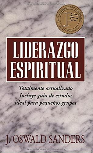 Liderazgo espiritual -actualizado, con guía de estudio (por Oswald Sanders)