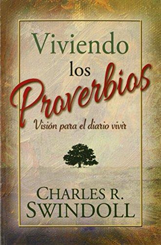 Viviendo los Proverbios (por Charles Swindoll)
