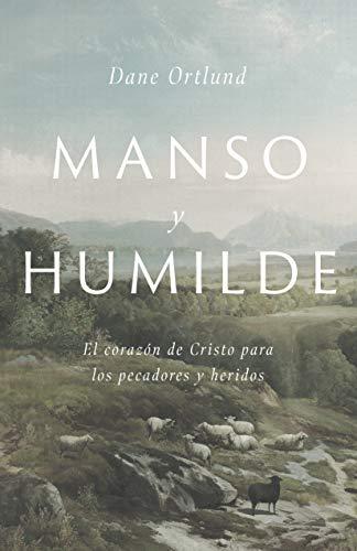 Manso y Humilde (por Dane Ortlund)