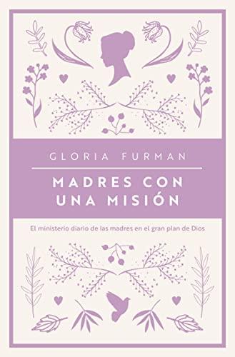 Madres con una misión (por Gloria Furman)
