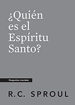 Quien es el Espíritu Santo? - Bolsillo (por R.C. Sproul)