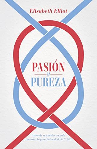 Pasion y Pureza -nueva portada (por Elizabeth Elliot)