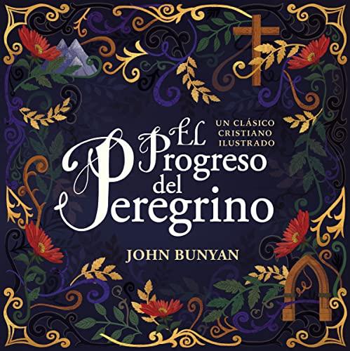 El Progreso del Peregrino- clasico ilustrado( por John Bunyan)